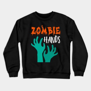 Zombie Hands Halloween Gifts Crewneck Sweatshirt